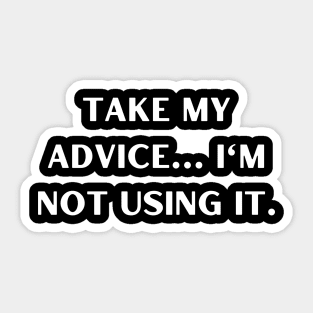 Take my advice I'm not using it. Sticker